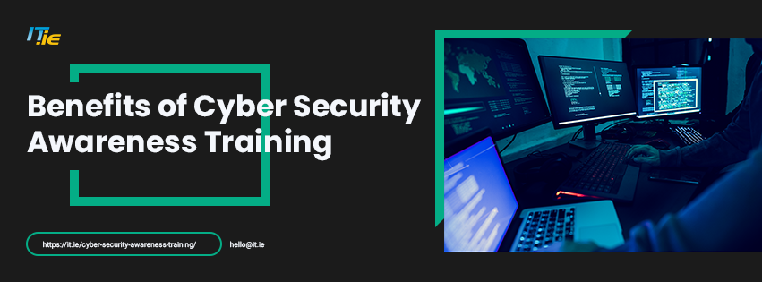The benefits of Cyber Security Awareness Training