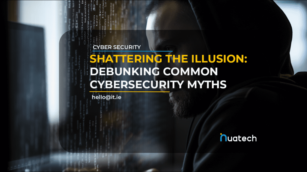 Shattering the Illusion: Cyber Security Myths