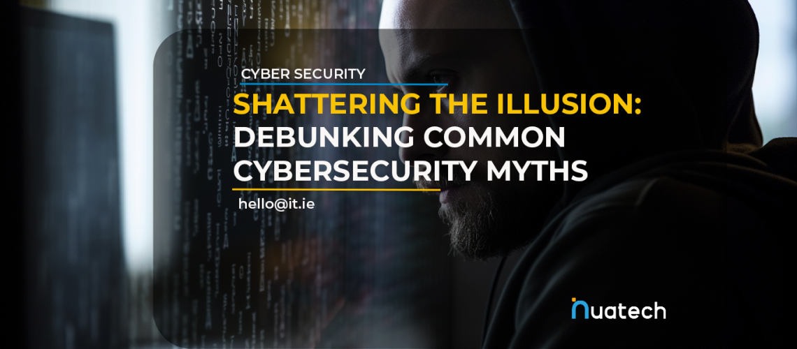 Shattering the Illusion: Cyber Security Myths